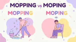 mopping or moping
